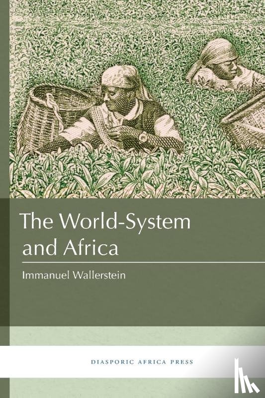 Wallerstein, Senior Researcher Immanuel (State University of New York Binghamton) - The World-System and Africa