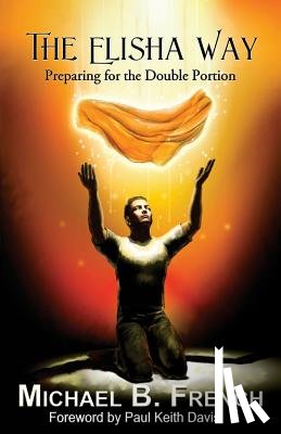 French, Michael B - The Elisha Way