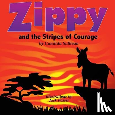 Sullivan, Candida - Zippy and the Stripes of Courage