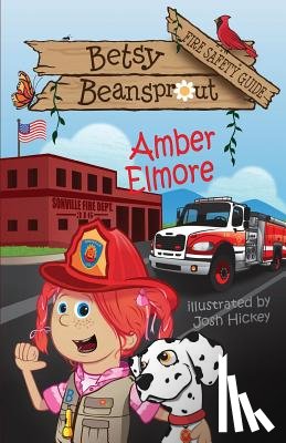 Elmore, Amber - Betsy Beansprout Fire Safety Guide