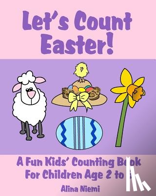 Niemi, Alina - Let's Count Easter!: A Fun Kids Counting Book for Children Age 2 to 5