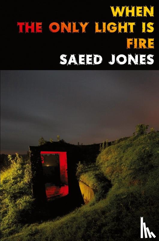 Jones, Saeed - When the Only Light Is Fire