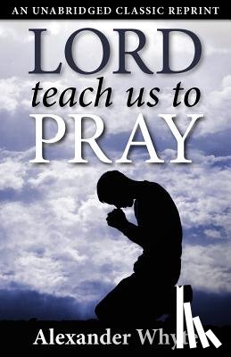 Whyte, Alexander - Lord Teach Us to Pray