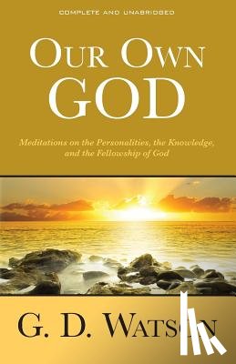 Watson, G. D. - Our Own God