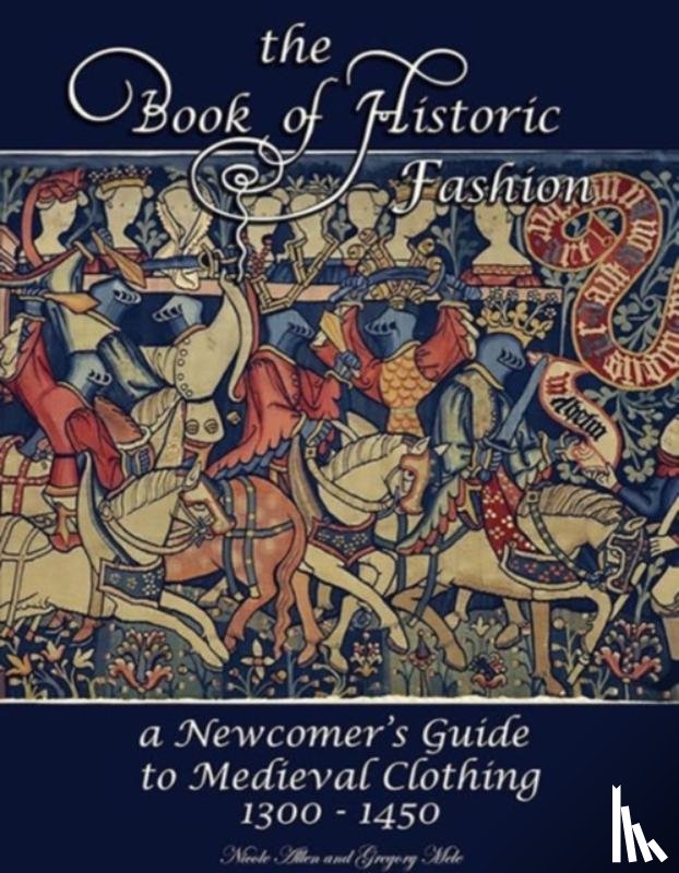 Allen, Nicole, Mele, Gregory D. - The Book of Historic Fashion