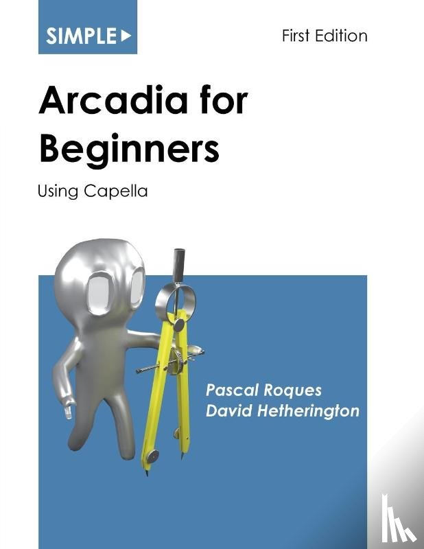 Roques, Pascal, Hetherington, David J - Simple Arcadia for Beginners