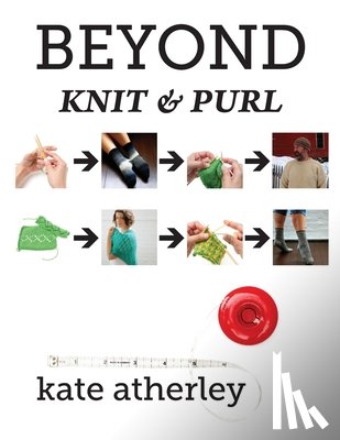 Atherley, Kate - Beyond Knit and Purl
