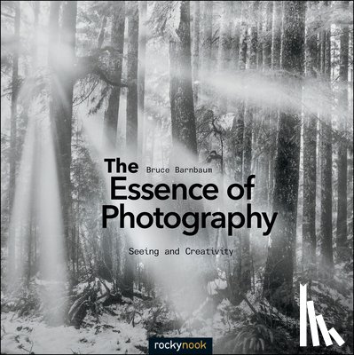 Barnbaum, Bruce - The Essence of Photography