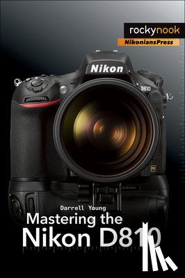 Young, Darrell - Mastering the Nikon D810