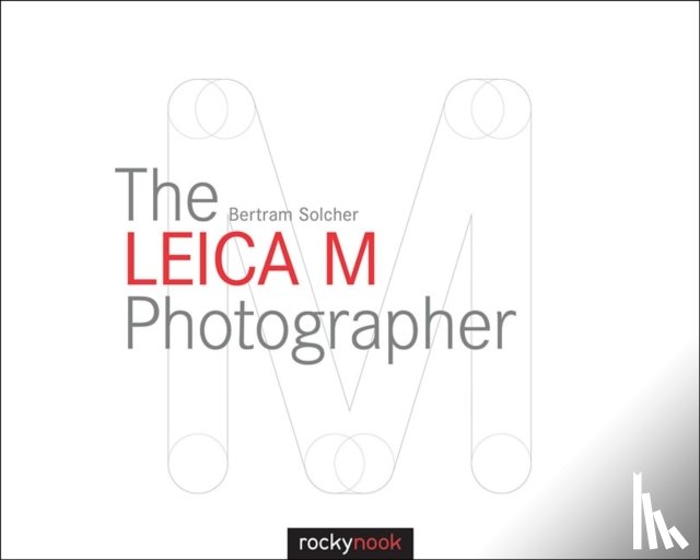 Solcher, Bertram - The Leica M Photographer