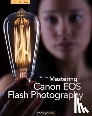 Guy, N. K. - Mastering Canon EOS Flash Photography, 2nd Edition