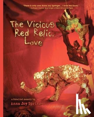 Springer, Anna Joy - The Vicious Red Relic, Love: A Fabulist Memoir