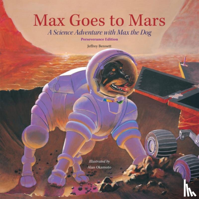 Bennett, Jeffrey - Max Goes to Mars: A Science Adventure with Max the Dog