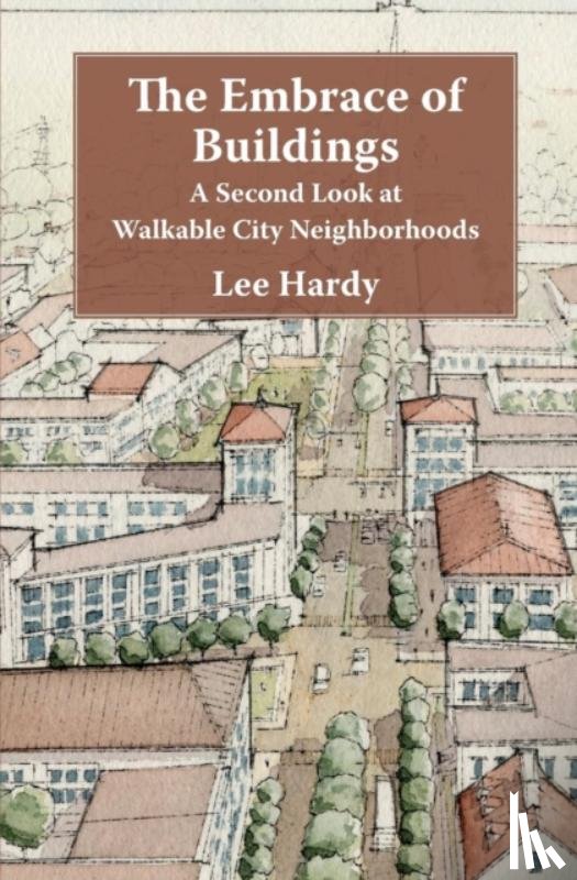 Hardy, Lee - The Embrace of Buildings