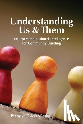 Dykstra-Pruim, Pennylyn - Understanding Us & Them: Interpersonal Cultural Intelligence for Community Building