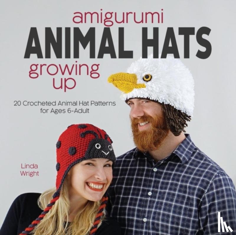 Wright, Linda - Amigurumi Animal Hats Growing Up