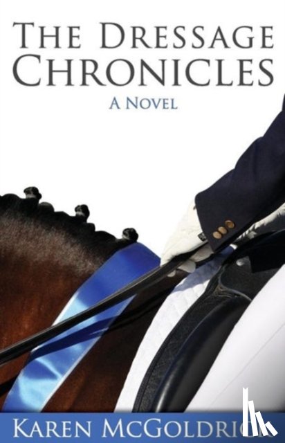 McGoldrick, Karen - The Dressage Chronicles