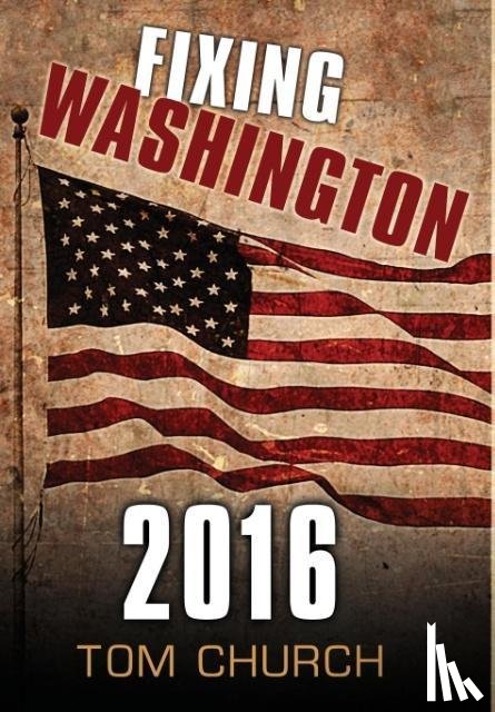 Church, Tom - Fixing Washington 2016