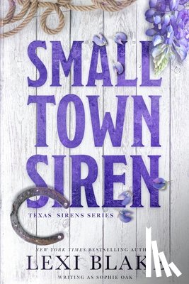 Oak, Sophie - Small Town Siren: Texas Sirens Book 1