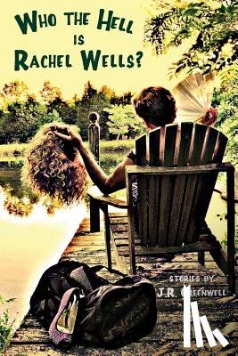 Greenwell, J. R. - Who the Hell is Rachel Wells?