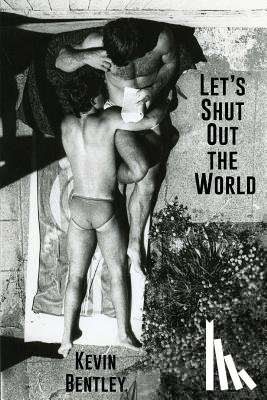 Bentley, Kevin - Let's Shut Out the World