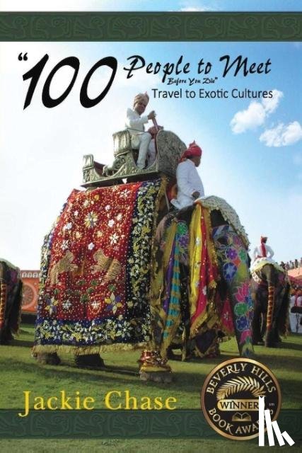 Chase, Jackie Lynn - "100 People to Meet Before You Die" Travel to Exotic Cultures