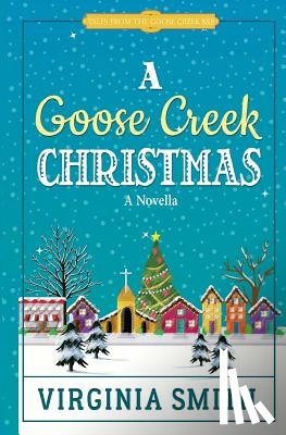 Smith, Virginia - A Goose Creek Christmas