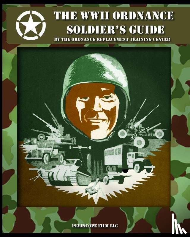 The Ordnance Replacement Training Center - The WWII Ordnance Soldier's Guide