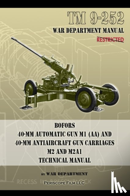 Department, War - TM 9-252 Bofors 40-mm Automatic Gun M1 (AA) and 40-mm Antiaircraft Gun Carriages