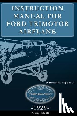 Aircraft Co, Stout Metal - Instruction Manual for Ford Trimotor Airplane