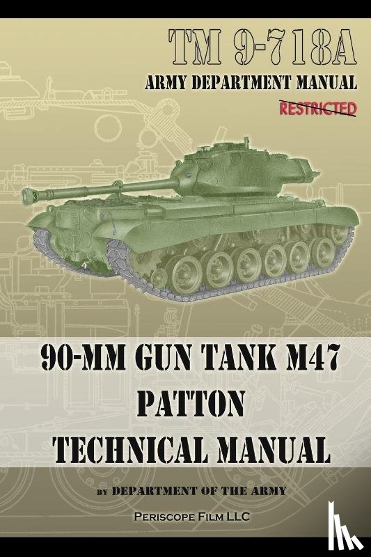 Army, Department Of the - TM 9-718A 90-mm Gun Tank M47 Patton Technical Manual
