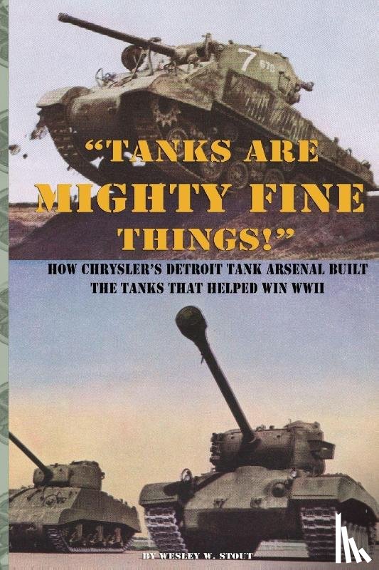 Chrysler Corporation, Stout, Wesley W - "Tanks are Mighty Fine Things!"