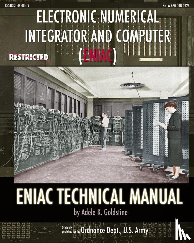 Goldstine, Adele K - Electronic Numerical Integrator and Computer (ENIAC) ENIAC Technical Manual