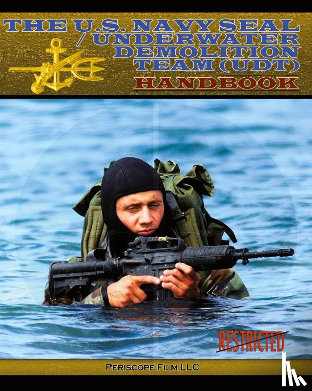 - The U.S. Navy Seal / Underwater Demolition Team (Udt) Handbook