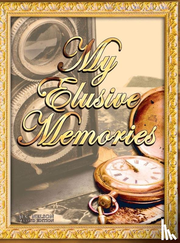 Nelson, M C - My Elusive Memories