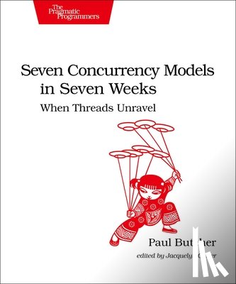 Butcher, Paul - Seven Concurrency Models in Seven Weeks