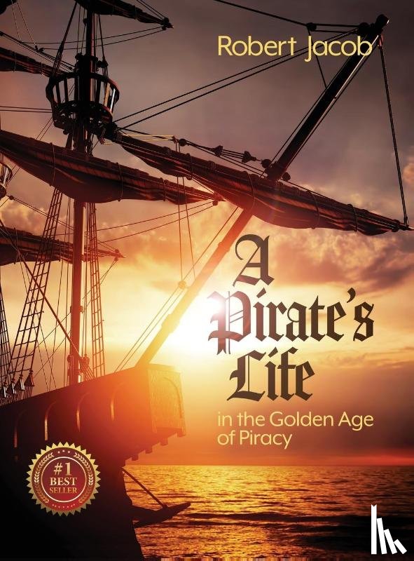 Jacob, Robert - A Pirate's Life in the Golden Age of Piracy