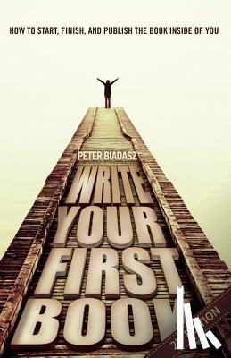 Biadasz, Peter - Write Your First Book - 2nd Edition