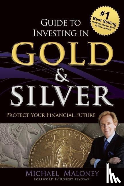 Maloney, Michael - Guide To Investing in Gold & Silver