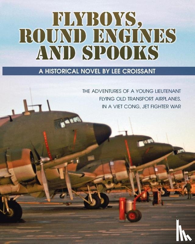 Croissant, Lee - Flyboys, Round Engines and Spooks