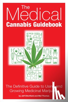 Thomas, Mel, Ditchfield, Jeff - The Medical Cannabis Guidebook