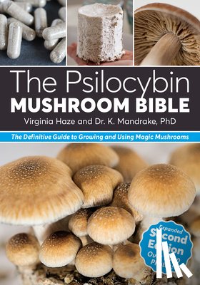 Mandrake, K., Haze, Virginia - The Psilocybin Mushroom Bible
