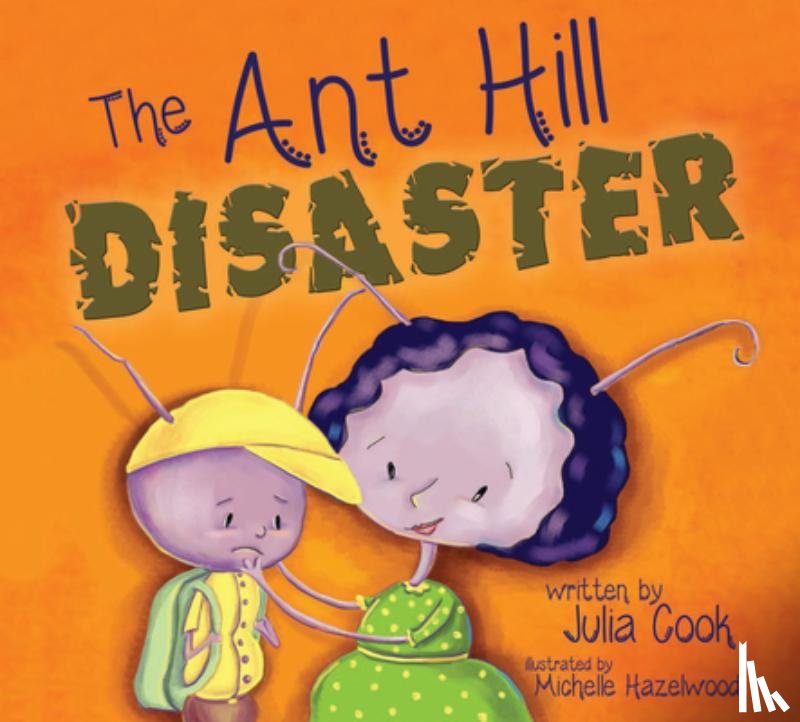 Cook, Julia - The Ant Hill Disaster