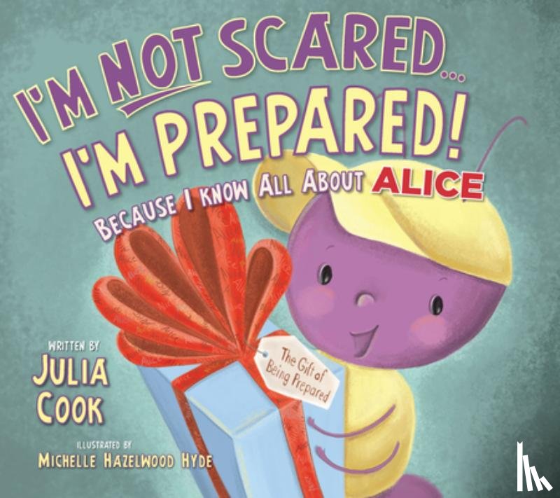 Cook, Julia - I'm Not Scared...I'm Prepared!: Because I Know All about Alice