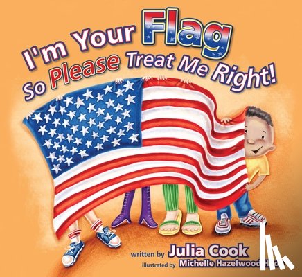 Cook, Julia - I'm Your Flag, So Please Treat Me Right