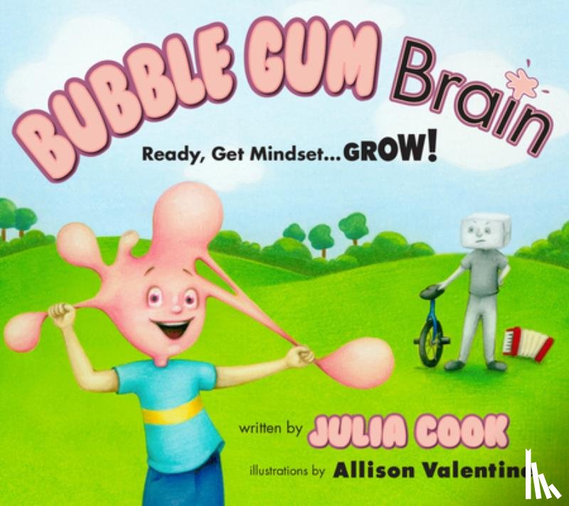 Cook, Julia - Bubble Gum Brain: Ready, Get Mindset...Grow!