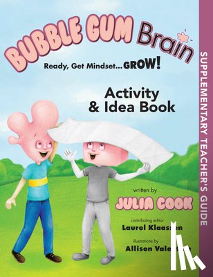 Cook, Julia - Bubble Gum Brain Activity and Idea Book: Ready, Get Mindset...Grow!