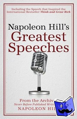Hill, Napoleon - Napoleon Hill's Greatest Speeches