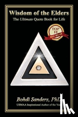 Sanders, Bohdi - Wisdom of the Elders: The Ultimate Quote Book for Life