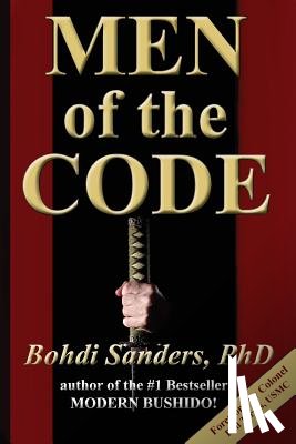 Sanders, Bohdi - Men of the Code: Living as a Superior Man
